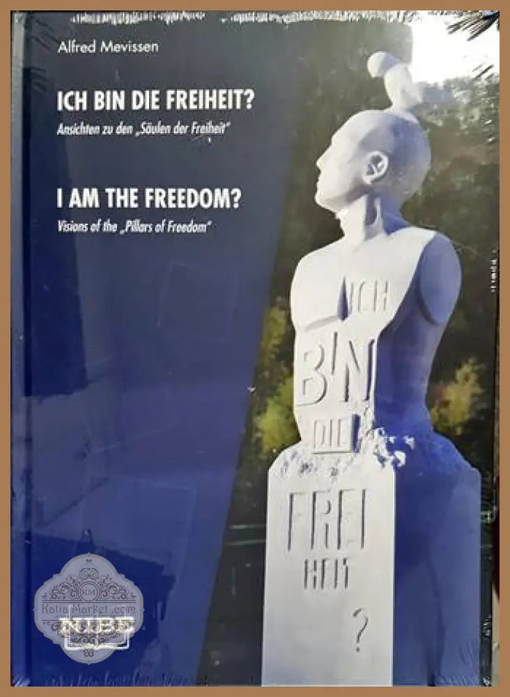 I am the freedom? - Alfred Mevissen - Книги