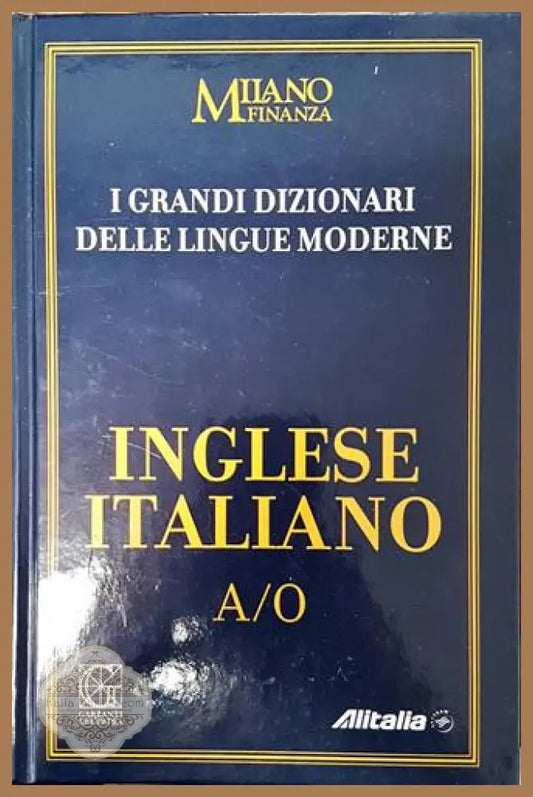 I Grandi Dizionari delle Lingue Moderne. Volume 1. Inglese/Italiano A/O - Колектив - Книги