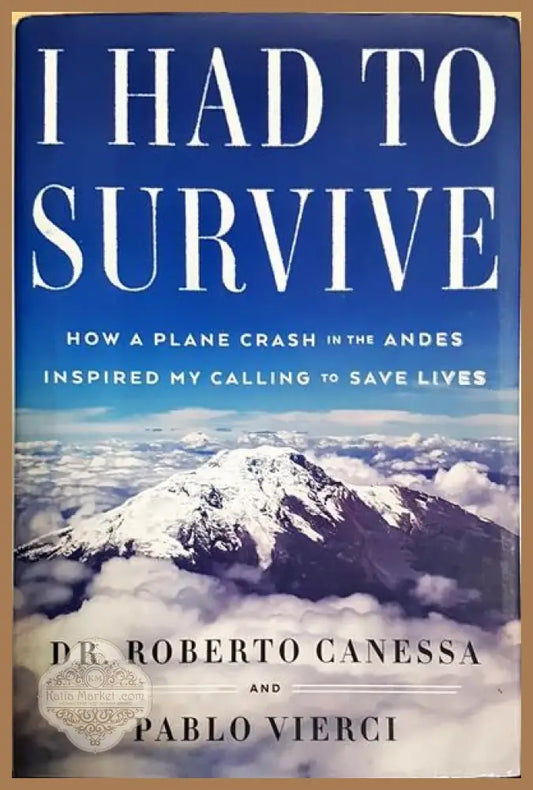 I had to survive - Dr. Roberto Canessa - Книги