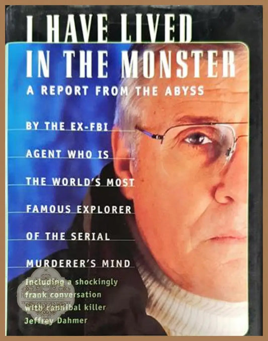 I have lived in the monster - Robert Ressler - Книги