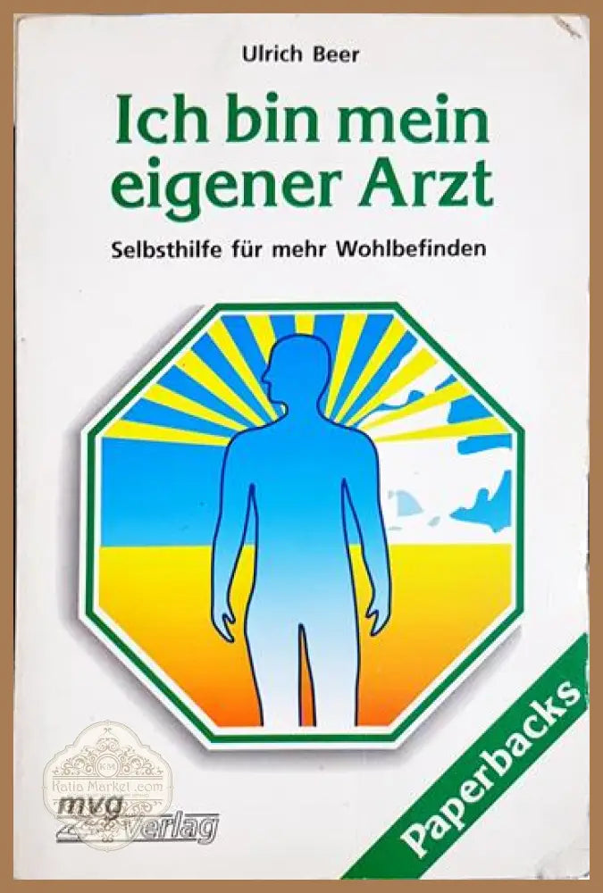 Ich bin mein eigener Arzt: Selbsthilfe für mehr Wohlbefinden - Ulrich Beer - Книга