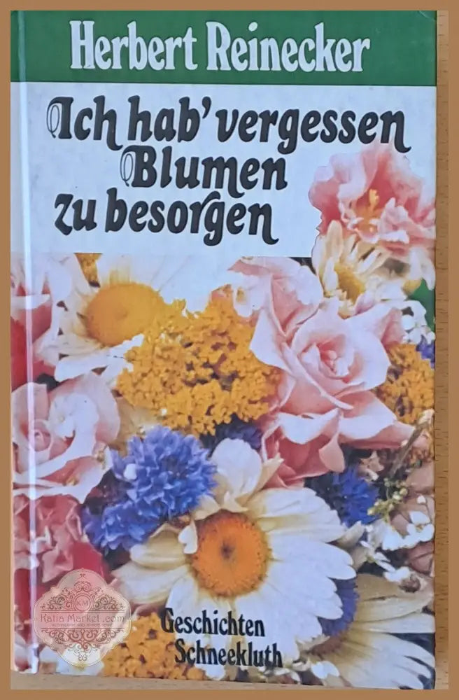 Ich hab’vergessen Blumen zu besorgen - Herbert Reinecker - Книги