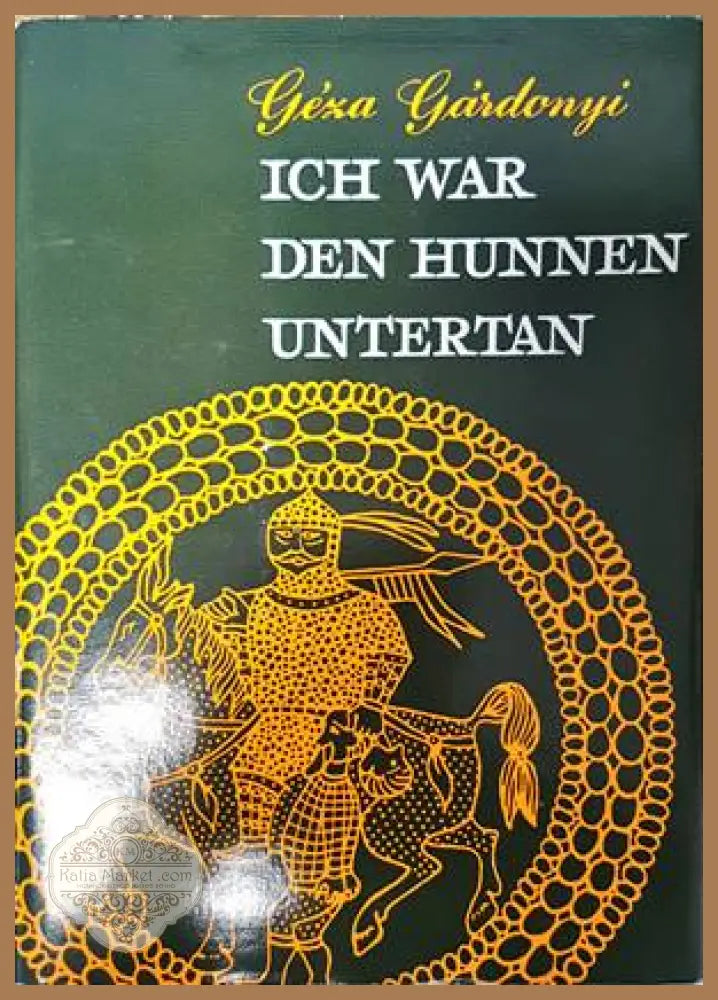 Ich war den Hunnen Untertan - Geza Gardonyi - Книги