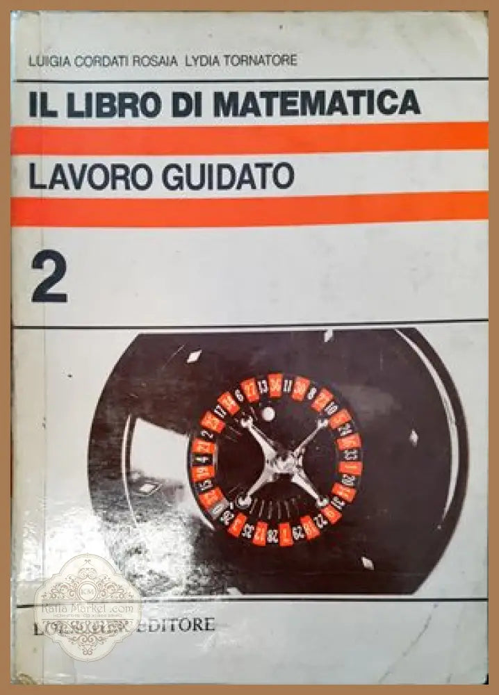 Il libro di matematica. Lavoro guidato. Volume 2 - Luigia Cordati Rosaia Lydia Tornatore - Книги