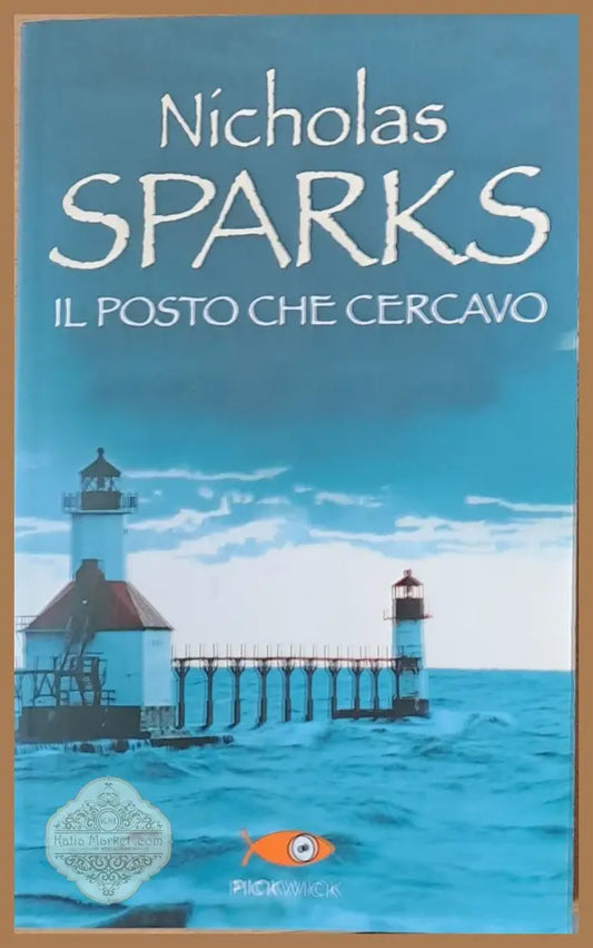 Il Posto che Cercavo - Nicholas Sparks - Книги