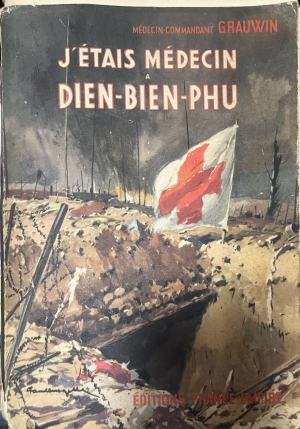 J'etais médecin à Dien-Bien-Phu – P. Grauwin