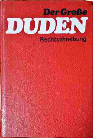 Der Große Duden - Rechtschreibung