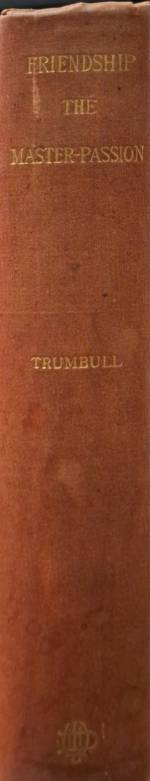 Friendship the Master-Passion - H. Clay Trumbull