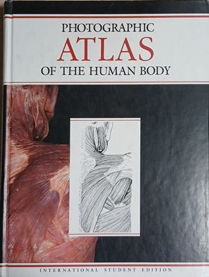 Photographic Atlas of the Human Body – Gerard J. Tortora – Wiley, 1999