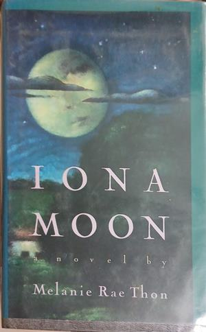 Корица на Iona Moon, Melanie Rae Thon