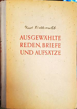 Ausgewählte Reden, Briefe und Aufsätze - Karl Liebknecht