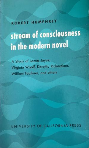 Stream of Consciousness in the Modern Novel - Robert Humphrey