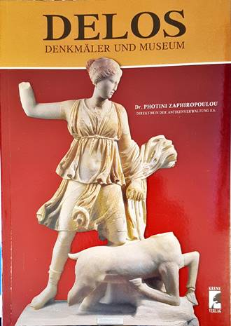 Delos - Denkmäler und Museum - Photini Zaphiropoulou - Krene 2013
