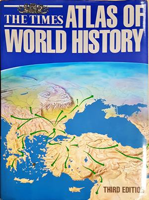 The Times Atlas of World History - Geoffrey Barraclough