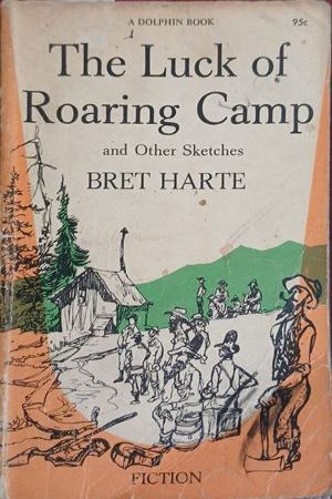 Корица на The Luck of Roaring Camp and Other Sketches от Bret Harte