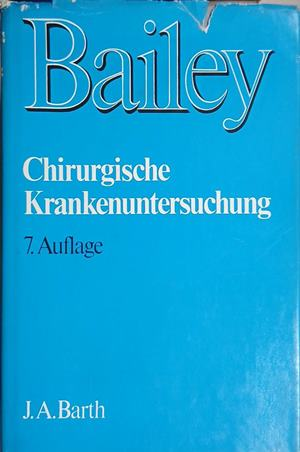 Chirurgische Krankenuntersuchung – Hamilton Bailey – J. A. Barth, 1984