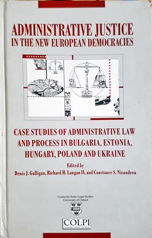Administrative Justice in the New European Democracies - Galligan, Langan, Nicandrou