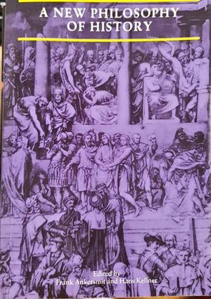 A New Philosophy of History - Frank Ankersmit, Hans Kellner