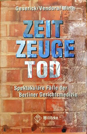 Zeitzeuge Tod - Geserick, Vendura, Wirth