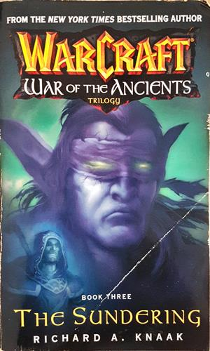 Warcraft. War of the Ancients 3: The Sundering - Richard A. Knaak