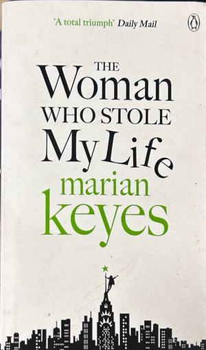 The Woman Who Stole My Life – Marian Keyes