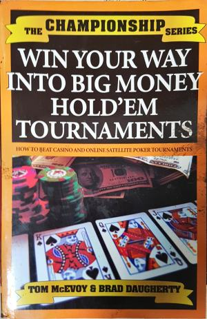 Win Your Way Into Big Money Hold'em Tournaments - Tom McEvoy, Brad Daugherty