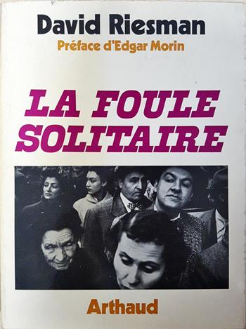La Foule solitaire - David Riesman