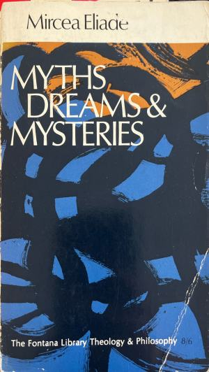 Myths, Dreams & Mysteries от Mircea Eliade, корица