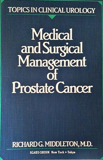 Medical and Surgical Management of Prostate Cancer - Kolektiv (Richard G. Middleton)