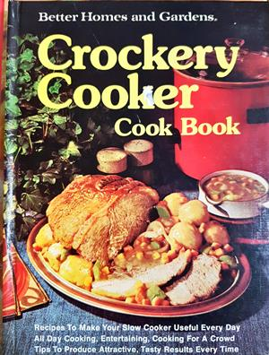 Better Homes and Gardens Crockery Cooker Cook Book