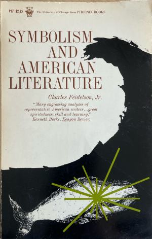 Symbolism and American Literature - Charles Feidelson, Jr