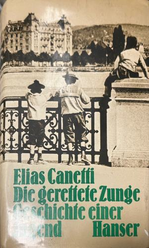 Die gerettete Zunge: Geschichte einer Jugend – Elias Canetti