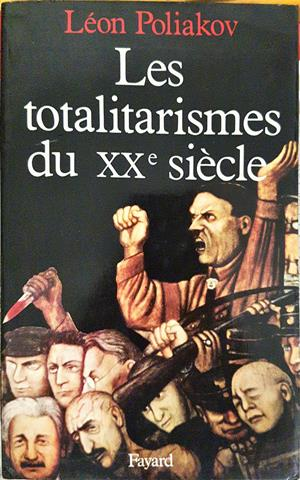 Les totalitarismes du XXe siècle - Léon Poliakov