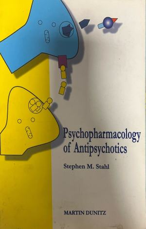Psychopharmacology of Antipsychotics – Stephen M. Stahl, предна корица