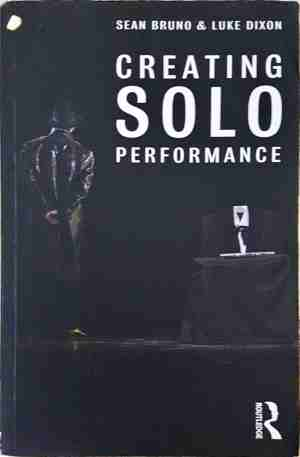 Creating Solo Performance - Sean Bruno & Luke Dixon