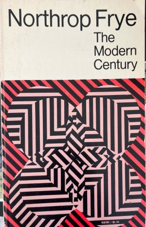 The Modern Century - Northrop Frye