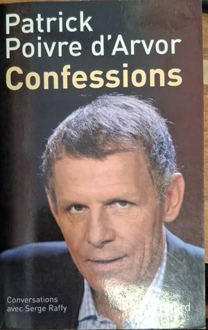 Confessions - Patrick Poivre d'Arvor