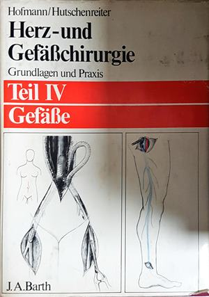 Herz- und Gefäßchirurgie Teil IV Gefäße - Hofmann, Hutschenreiter