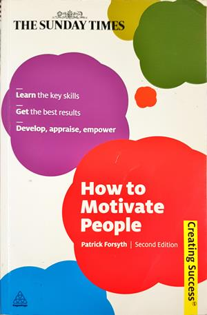 How to Motivate People - Patrick Forsyth