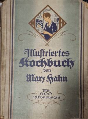 Illustriertes Kochbuch - Mary Hahn