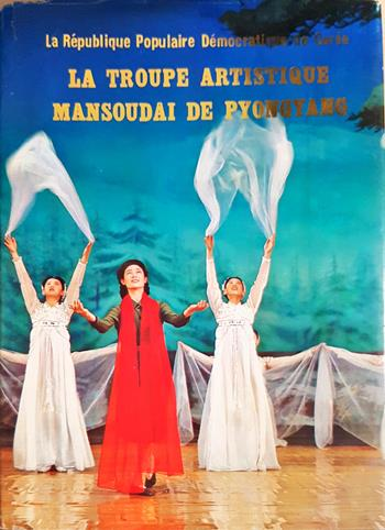La Troupe Artistique Mansoudai de Pyongyang - Корейската народно-демократична република