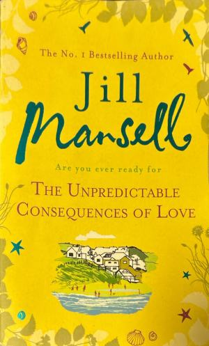 The Unpredictable Consequences of Love – Jill Mansell