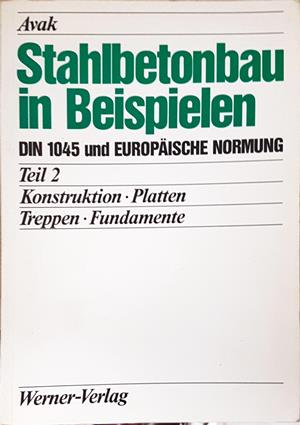 Stahlbetonbau in Beispielen - Tom 2 - Avak - Werner Verlag