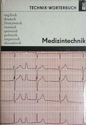 Technik-Wörterbuch Medizintechnik – Werner Wolf – VEB Verlag Technik, 1989