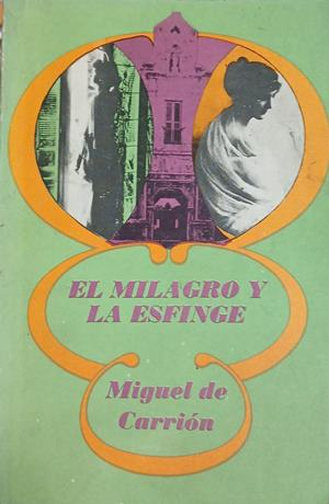 El milagro y la esfinge – Miguel de Carrión, корица