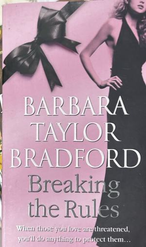 Breaking the Rules – Barbara Taylor Bradford