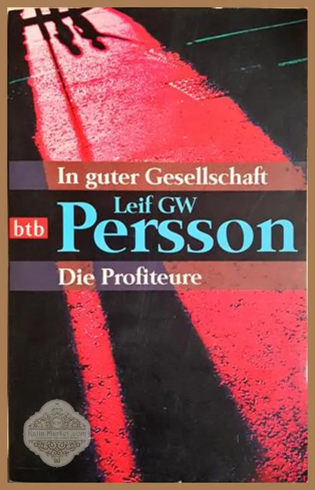 In guter Gesellschaft: Die Profiteure - Leif GW Persson