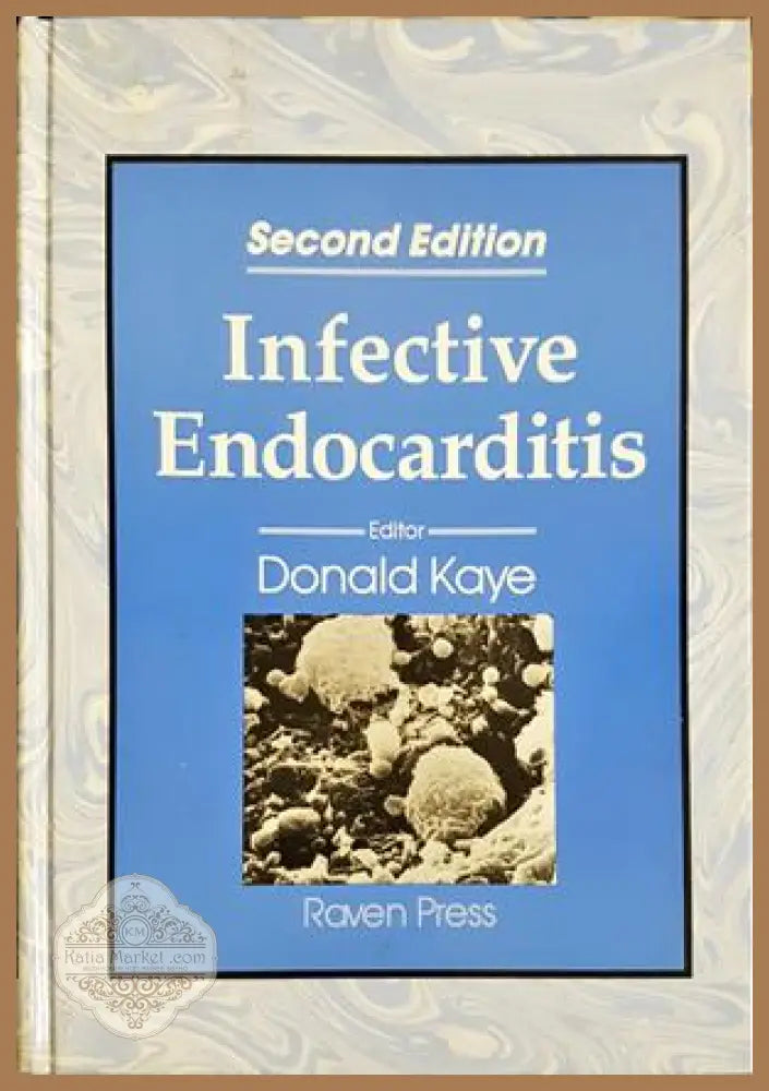 Infective Endocarditis - Donald Kaye, Raven Press