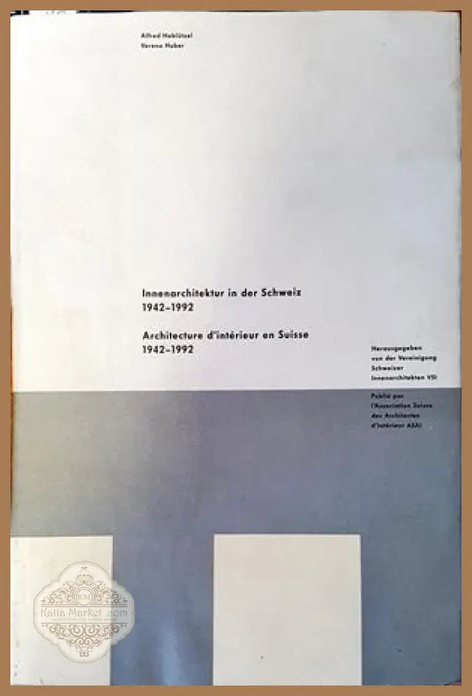 Innenarchitektur in der Schweiz - Alfred Hablutzel Verena Huber - Книги