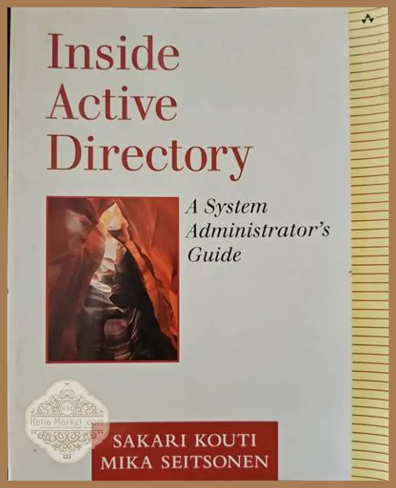 Inside Active Directory - Sakari Kouti Mika Seitsonen - Книги
